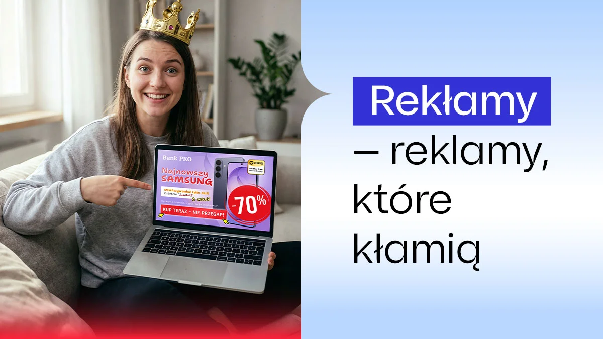 Uczciwy biznes czy oszustwo? Jak odr&oacute;żnić legalne reklamy od pułapki online i zabezpieczyć swoje finanse. 9